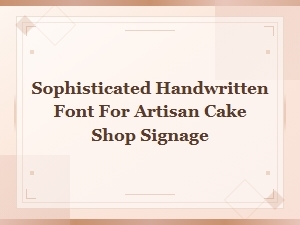 Elegant Handwritten Script Fonts for Artisan Cake Shop Signage